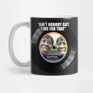 Ain't Nobody Got Time For That Mug